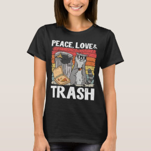 Peace Love & Trash Garbage Can Raccoon T-Shirt