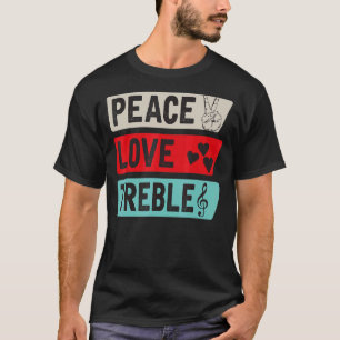 Peace Love Trebel Musical Instrument Treble Music  T-Shirt