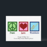 Peace Love Trombone Player Cute Custom Holiday Card<br><div class="desc">Custom Peace Love Trombone card for a member of the marching band who loves playing a brass instrument. A cute peace sign,  heart,  and trombone on personalized holiday cards.</div>