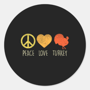 Peace Love Turkey Fun Thanksgiving Day Hippie Hipp Classic Round Sticker