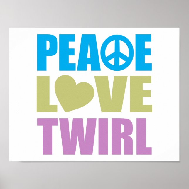 Peace Love Twirl Poster (Front)