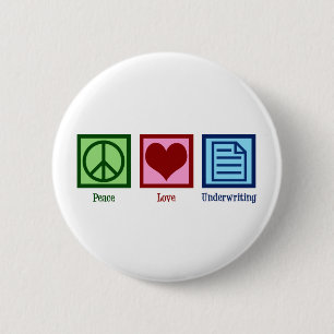 Peace Love Underwriting 2 Inch Round Button