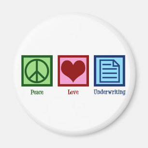 Peace Love Underwriting Magnet