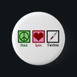 Peace Love Vaccines 2 Inch Round Button<br><div class="desc">Peace Love Vaccines Pro Vaccination gift for a pediatrician who promotes herd immunity with vaccinations.</div>