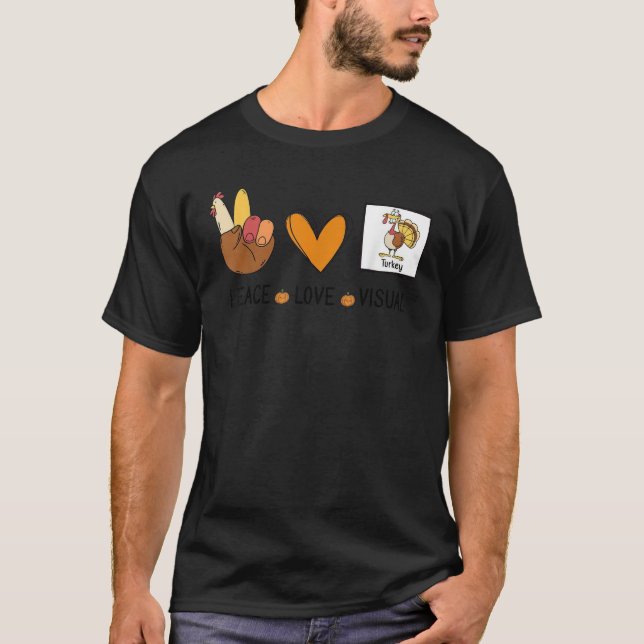 Peace Love Visual Turkey SLP Speech Language Thank T-Shirt (Front)