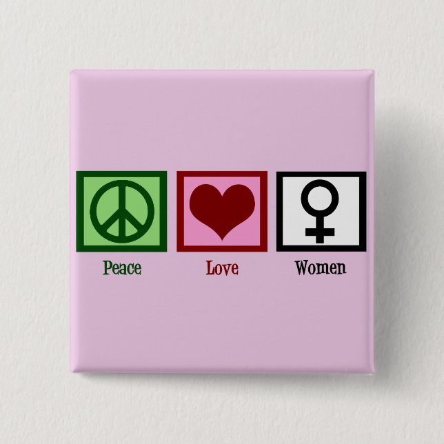 Peace Love Women 2 Inch Square Button (Front)