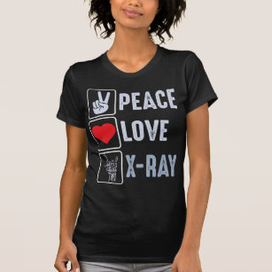 Peace Love X-Ray Radiology Shirt, Rad tech X-ray R T-Shirt