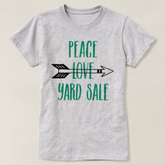 Peace Love Yard Sale Arrow Shirt