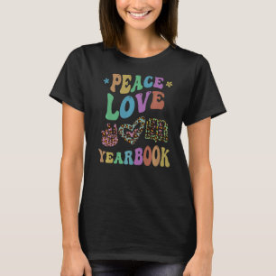 PEACE LOVE YEARBOOK Teacher School Publication Edi T-Shirt