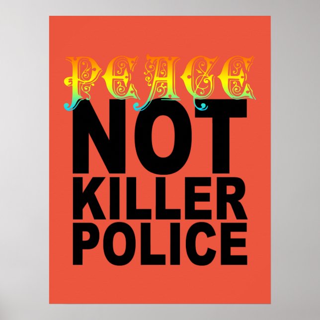 PEACE NOT KILLER POLICE POSTER (Front)