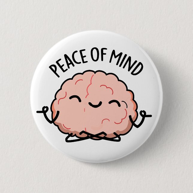 Peace Of Mind Funny Brain Meditation Pun  2 Inch Round Button (Front)