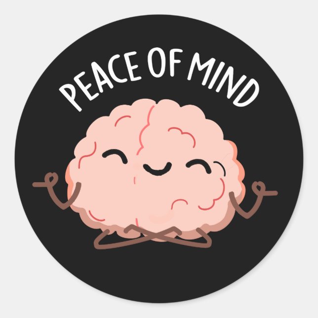 Peace Of Mind Funny Brain Meditation Pun Dark BG Classic Round Sticker (Front)