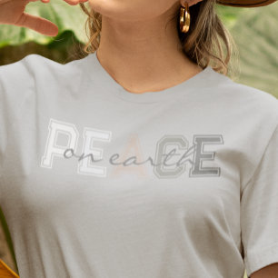 Peace On Earth  T-Shirt