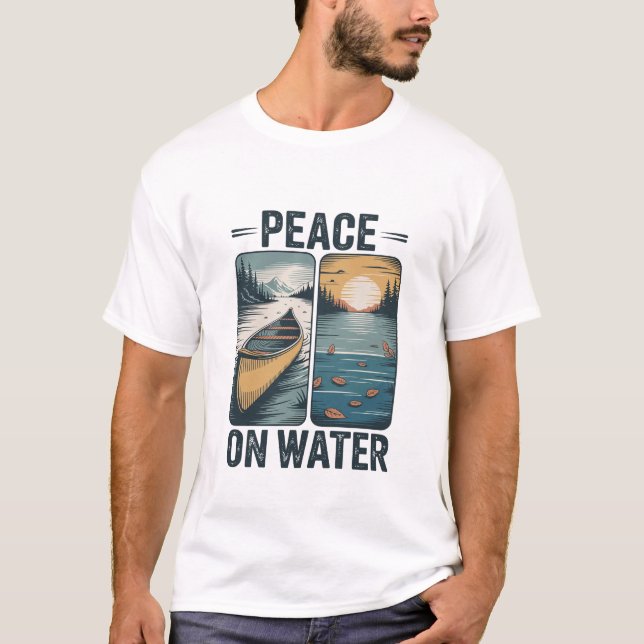 Peace on Water Canoe Adventure Inspirational T-Shirt (Front)