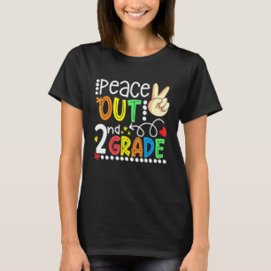 Peace Out 2nd Grade Happy Last Day Of 2nd Grade Gr T-Shirt