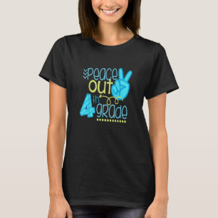 Peace Out 4th Grade  End Of School Year Teacher St T-Shirt