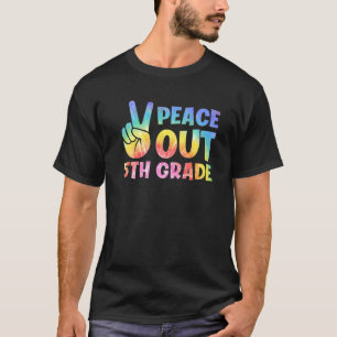 Peace Out 5th Grade 2022 Graduate Happy Last Day O T-Shirt