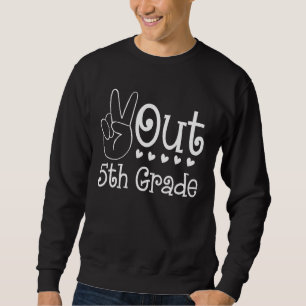 Peace Out 5th Grade  Graduation Last Day Of School Sweatshirt