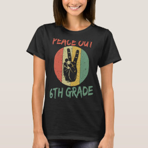 Peace Out 6th Grade End Of School Year Teacher St T-Shirt