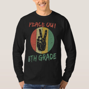 Peace Out 8th Grade End Of School Year Teacher St T-Shirt