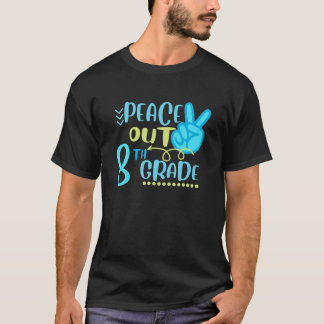 Peace Out 8Th Grade Funny End Of School Year Teach T-Shirt