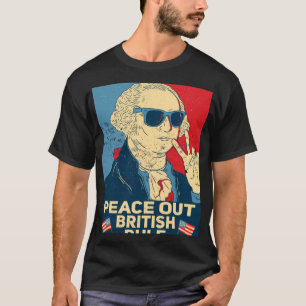 Peace Out British Rule  4th Of July George Washing T-Shirt