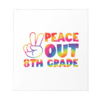 Peace Out Eighth Grade Tie Dye Last Day 8th Grade