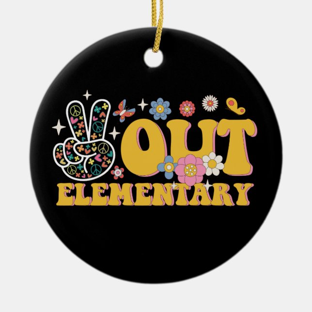 Peace Out Elementary Groovy Last Day Of School Ceramic Ornament (Front)