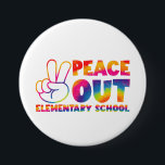 Peace Out Elementary School Tie Dye Last Day  3 Inch Round Button<br><div class="desc">Peace Out Elementary School Tie Dye Last Day Of School</div>