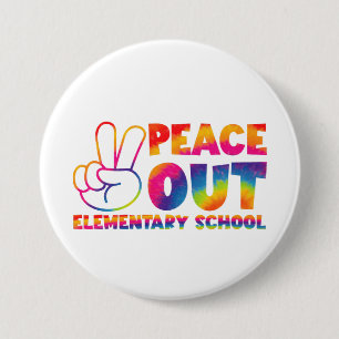 Peace Out Elementary School Tie Dye Last Day  3 Inch Round Button