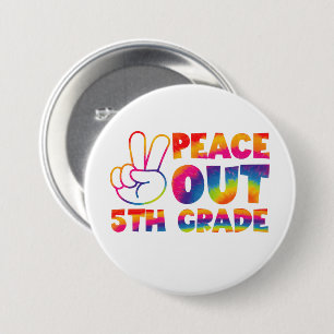 Peace Out Fifth Grade Tie Dye Last Day 5th Grade  3 Inch Round Button