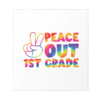 Peace Out First Grade Tie Dye Last Day 1st Grade 