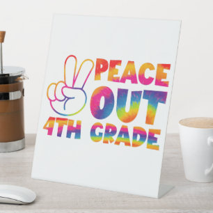 Peace Out Fourth Grade Tie Dye Last Day 4th Grade  Pedestal Sign