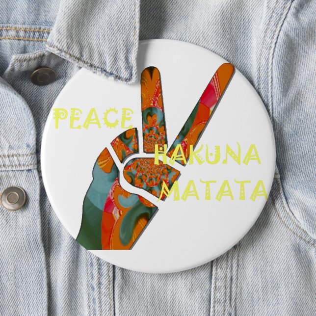 Peace Out: Hakuna Matata Vibes Sign 6 Inch Round Button (In Situ)