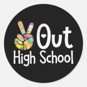 Peace out high school - last day of school highPea Classic Round Sticker