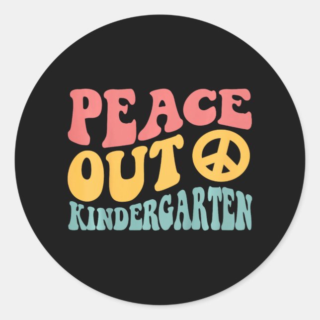 Peace Out Kindergarten Funny Retro Last Day Of Kin Classic Round Sticker (Front)