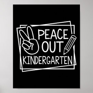 Peace Out Kindergarten Last Day Of School Summer B Poster