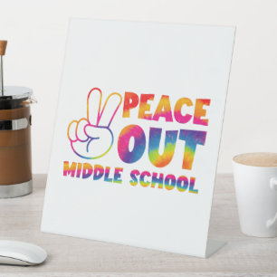 Peace Out Middle School Tie Dye Last Day Of School Pedestal Sign