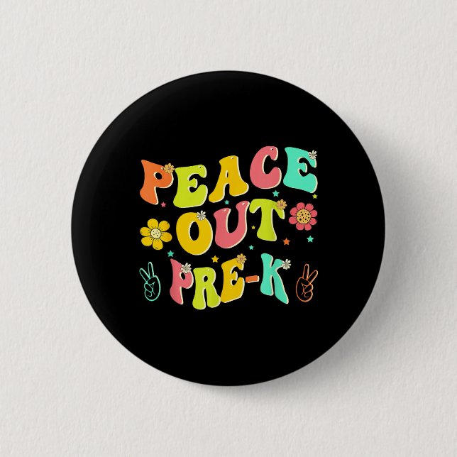 Peace Out Pre-K Groovy Goodbye Pre-K Hello Summer 2 Inch Round Button (Front)