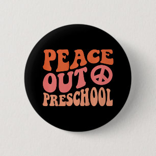 Peace Out Preschool Funny Retro Last Day Of Presch 2 Inch Round Button