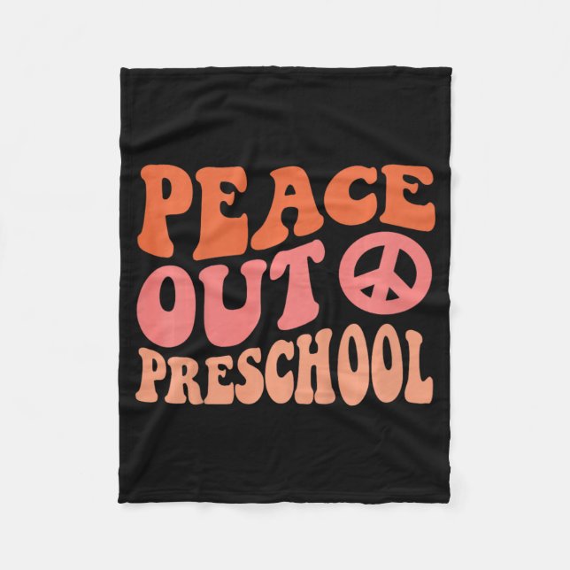 Peace Out Preschool Funny Retro Last Day Of Presch Fleece Blanket (Front)