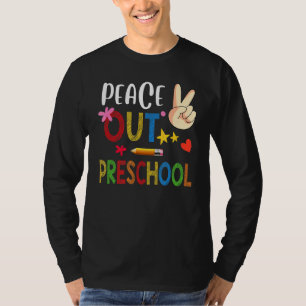 Peace Out Preschool  Last Day Of School Preschool  T-Shirt