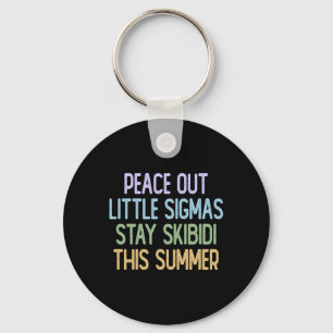 Peace Out Sigmas Stay Skibidi This Summer Keychain
