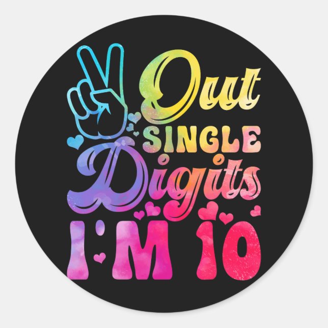 Peace Out Single Digits I_m 10 Year Old 10th Birth Classic Round Sticker (Front)