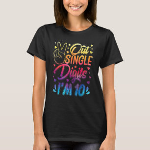 Peace Out Single Digits I m 10 Year Old  Birthday  T-Shirt