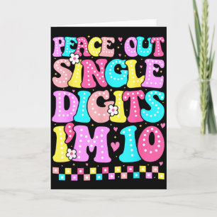Peace Out Single Digits Im 10 Birthday Girls 10th Card