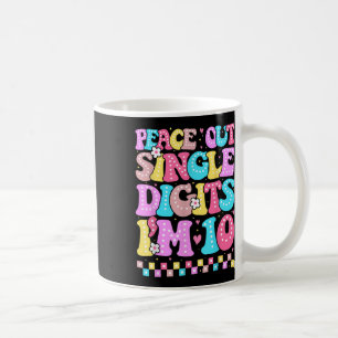 Peace Out Single Digits Im 10 Birthday Girls 10th  Coffee Mug