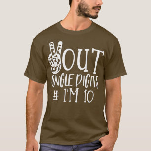 Peace Out Single Digits Im 10 kids (1) T-Shirt