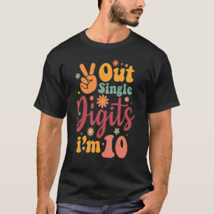 Peace Out Single Digits Im 10 Sign Birthday Sunflo T-Shirt