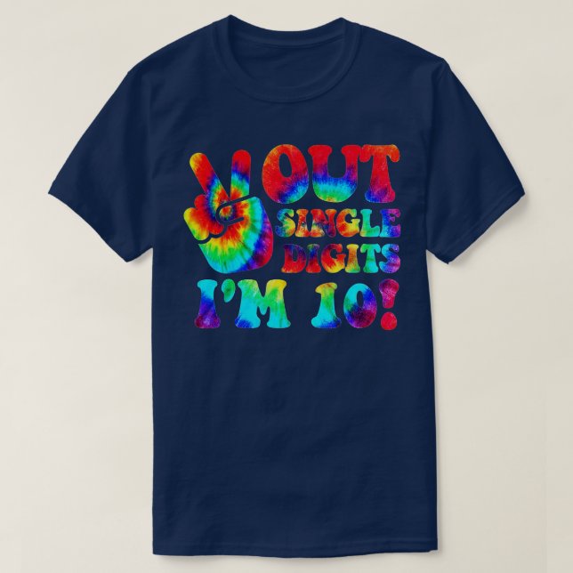 Peace Out Single Digits Im 10 Tye Dye  10th Bday ( T-Shirt (Design Front)